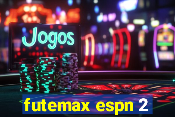 futemax espn 2